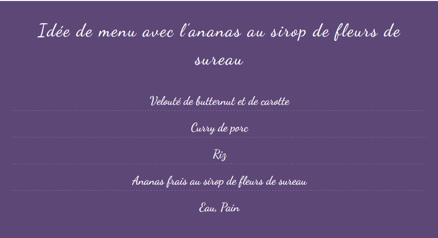 Idée de menu avec l’ananas au sirop de fleurs de sureau